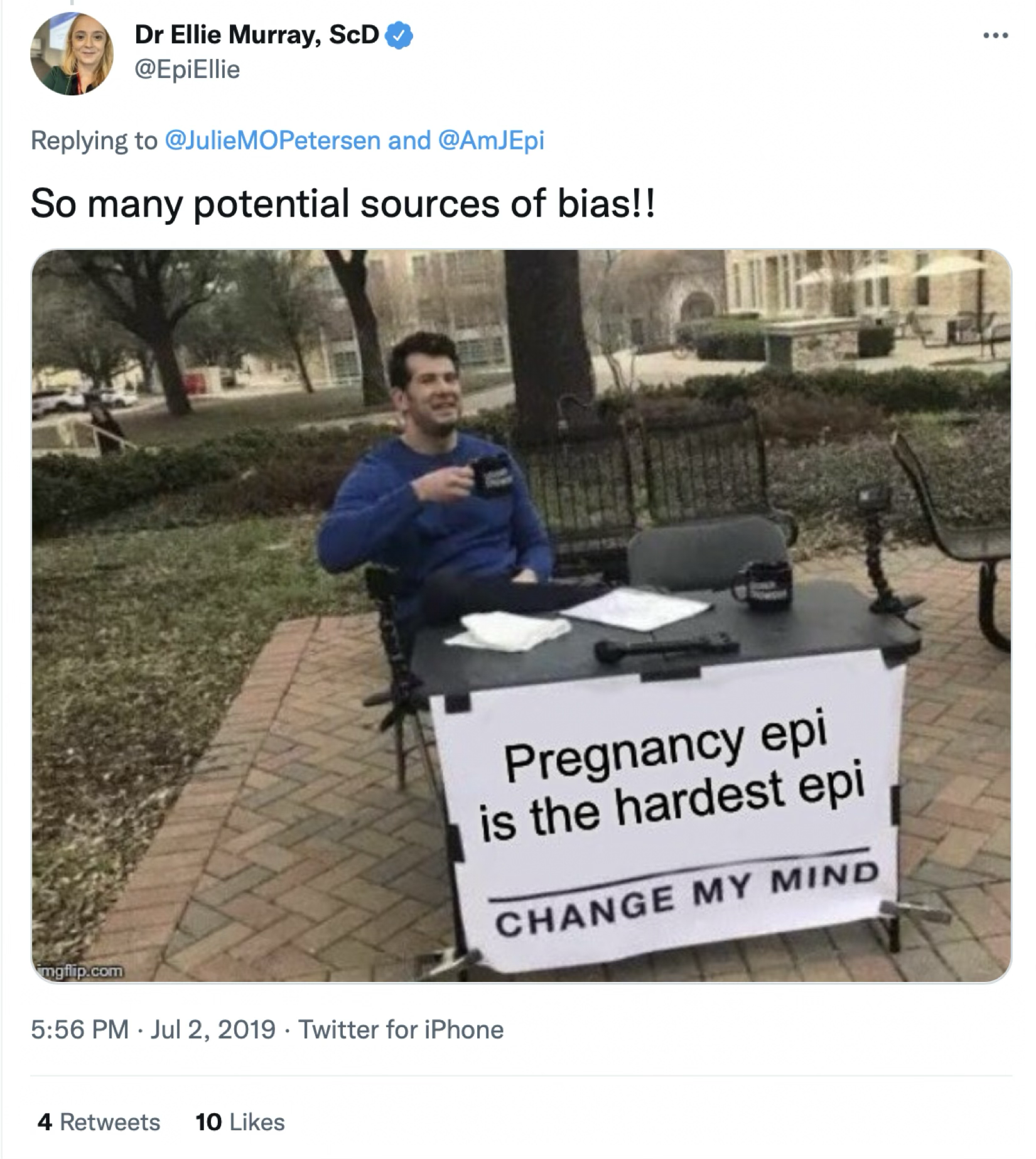 'Change my mind' meme reading 'Pregnancy epi is the hardest epi' posted as a tweet from @epiellie reading 'So many potential sources of bias!!'